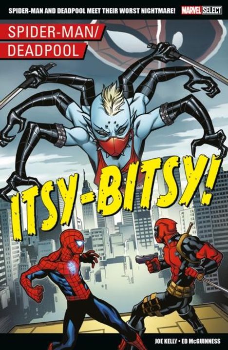 Joe Kelly: Marvel Select - Spider-Man/Deadpool: Itsy-Bitsy!, Buch