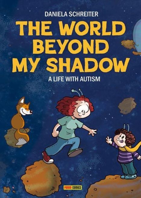 Text: "DANIELA SCHREITER THE WORLD BEYOND MY SHADOW A LIFE WITH AUTISM". Illustration: Frau, Kind, Fuchs im Weltraum.