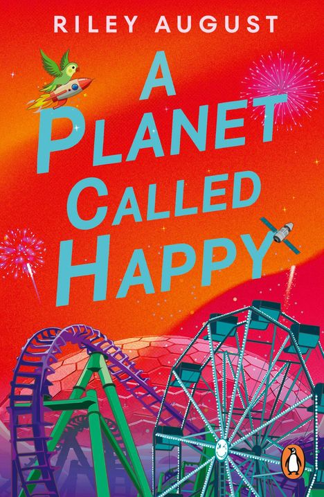 "A Planet Called Happy". Riesenrad, Achterbahn, Papagei auf Rakete, bunte Feuerwerke, rote Kulisse, bunte Illustrationen.