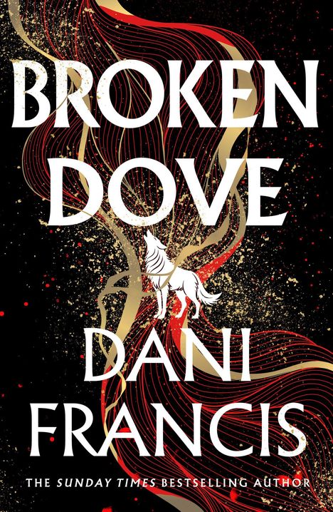 „BROKEN DOVE“ und „DANI FRANCIS“ in großer Schrift. Ein heulender Wolf vor abstraktem Hintergrund mit roten und goldenen Linien.