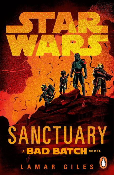 "Star Wars: Sanctuary, A Bad Batch Novel" von Lamar Giles. Illustration mit vier Figuren in Rüstungen vor einer feurigen Kulisse.