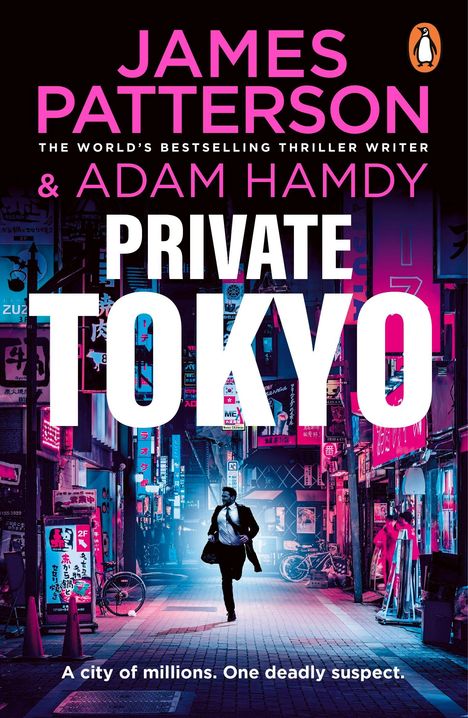 „JAMES PATTERSON & ADAM HAMDY PRIVATE TOKYO. A city of millions. One deadly suspect.“ Neongrell erleuchtete Straßenszene.