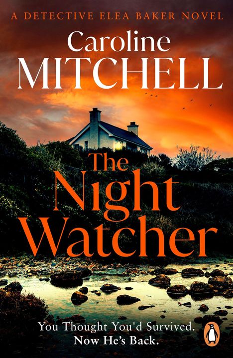 Text: "A Detective Elea Baker Novel", "Caroline Mitchell", "The Night Watcher", "You Thought You'd Survived. Now He's Back." 

Beschreibung: Ein Haus beleuchtet in der Dämmerung, umgeben von Natur.