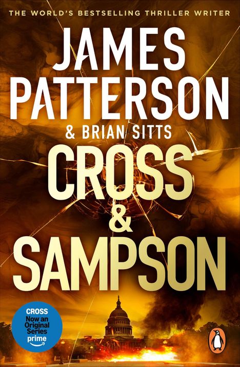 James Patterson & Brian Sitts: Cross & Sampson; Capitol-Kuppel vor Feuer, orange-gelber Hintergrund, ein Pinguin-Logo.