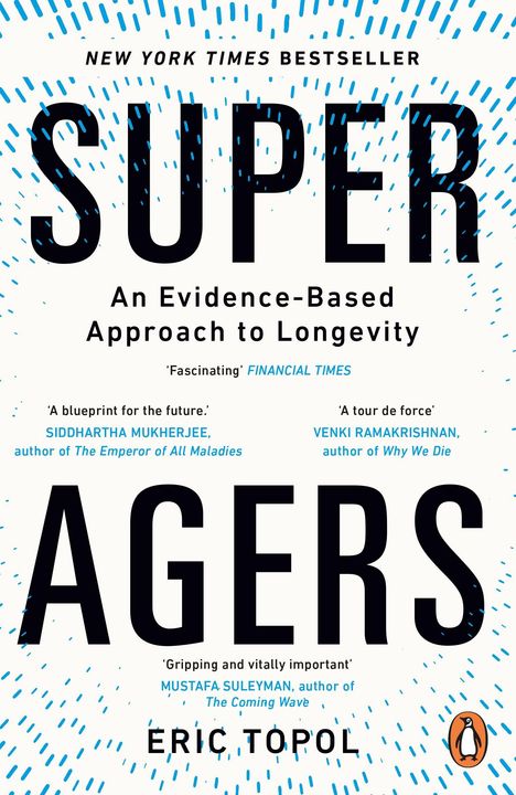"SUPER AGERS" mit blauen Linien, darunter positive Buchbesprechungen von bekannten Autoren, Verfasser: Eric Topol, Penguin-Logo.