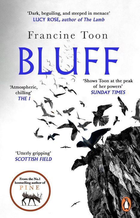 „Francine Toon: BLUFF“. Zitate von Lucy Rose, The I, Sunday Times, Scottish Field. Schwarze Vögel fliegen von Felsen.