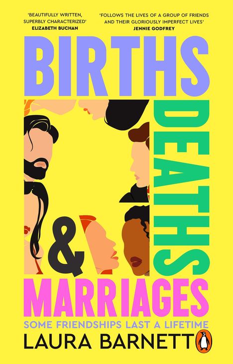 "Births Deaths & Marriages. Some friendships last a lifetime. Laura Barnett." Illustrationen von Gesichtern auf gelbem Hintergrund.