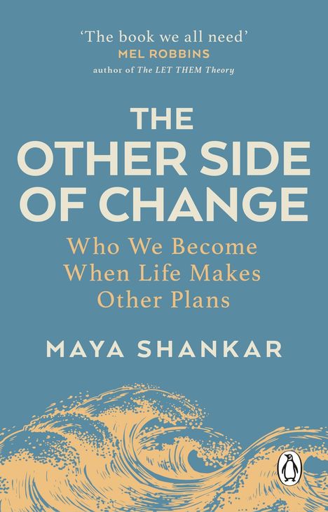 „The book we all need“ steht über dem Titel „The Other Side of Change“ von Maya Shankar. Wellen und ein Logo unten.