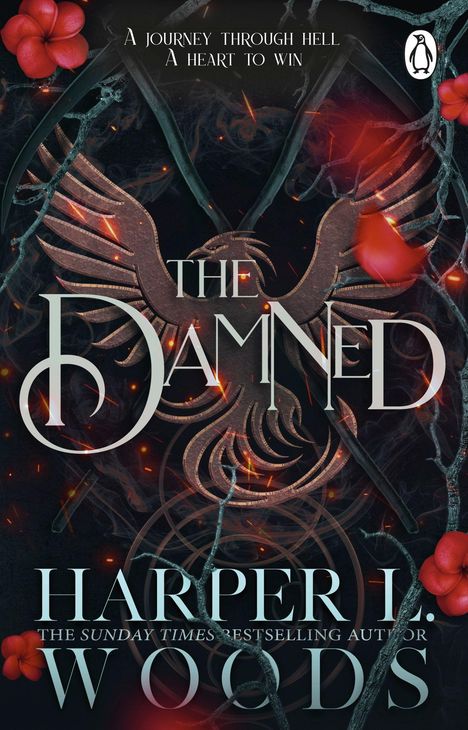 "A journey through hell. A heart to win. THE DAMNED. Harper L. Woods. Illustration eines Phönix, umgeben von roten Blüten."