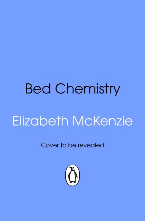 Elizabeth Mckenzie: Bed Chemistry, Buch