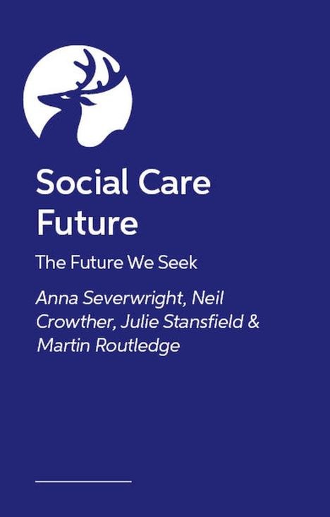 Text: "Social Care Future: The Future We Seek" von mehreren Autoren. Oben links ein stilisiertes Hirsch-Logo.