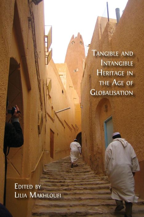 Lilia Makhloufi: Tangible and Intangible Heritage in the Age of Globalisation, Buch