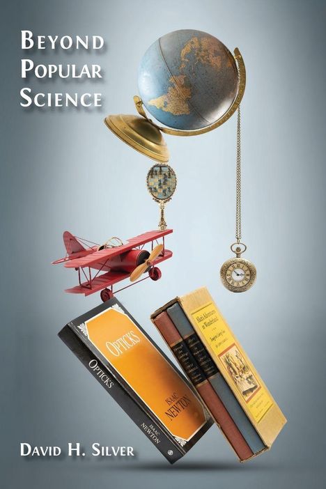 Text: "Beyond Popular Science" und "David H. Silver". 
Ein Globus, eine Taschenuhr, ein rotes Flugzeug und Bücher.