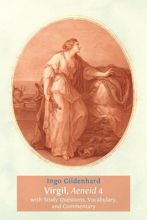 Der Text zeigt: Ingo Gildenhard, Virgil, Aeneid 4, mit Studienfragen, Vokabular und Kommentar. Eine klassische Figur in Sepiaton.