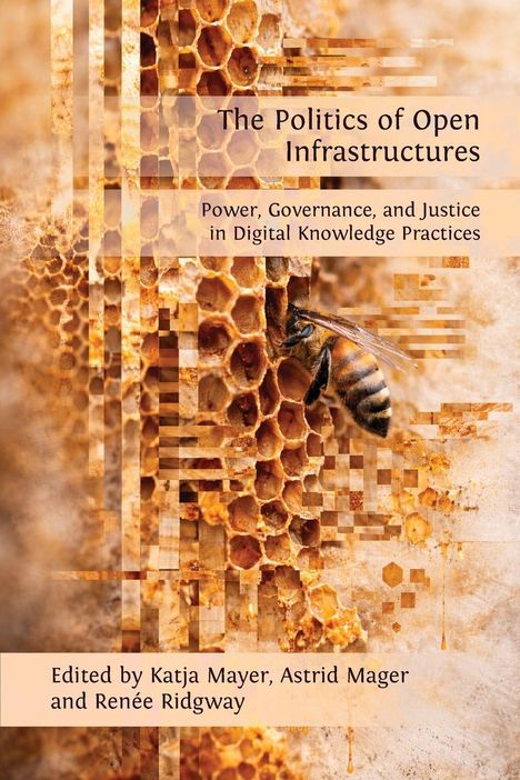 „The Politics of Open Infrastructures“, Bienenwabe, Biene, orange-goldene Töne, digital gestaltetes Cover.