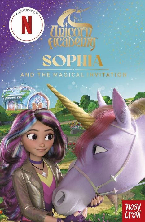 "Unicorn Academy: Sophia and the Magical Invitation." Eine Illustration mit Mädchen und Einhorn, Hintergrund: Natur und Gebäude.