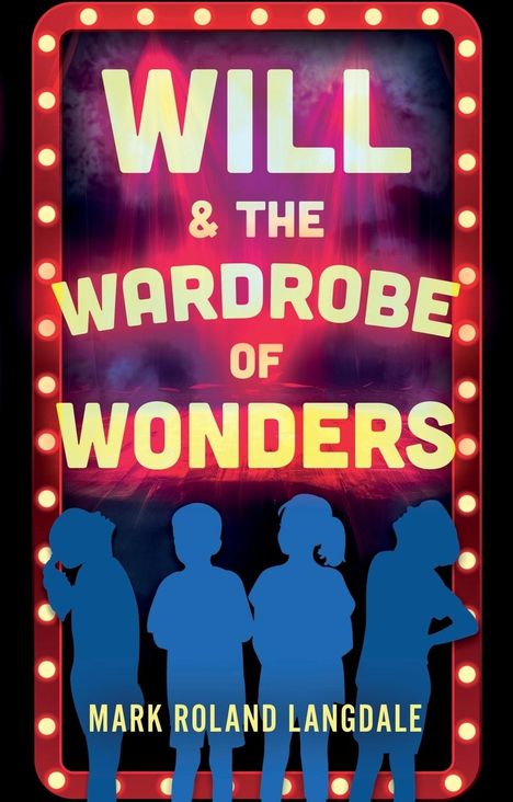 Mark Roland Langdale: Will &amp; The Wardrobe Of Wonders, Buch