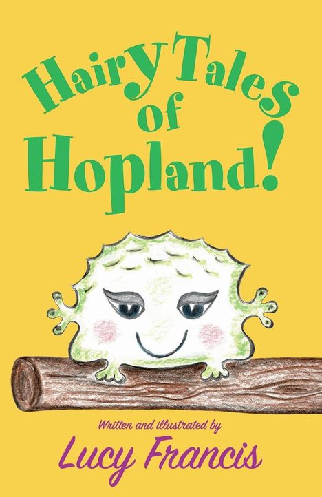Lucy Francis: Hairy Tales of Hopland!, Buch