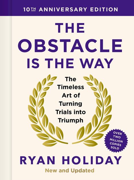 Ryan Holiday: The Obstacle is the Way: 10th Anniversary Edition, Buch