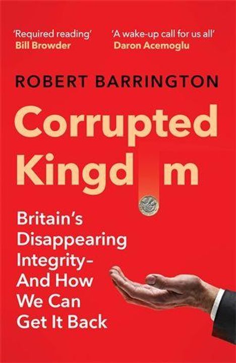 "Corrupted Kingdom: Britain’s Disappearing Integrity - And How We Can Get It Back" von Robert Barrington. Roter Hintergrund.