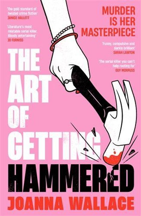 Texte: "Murder is Her Masterpiece", "The Art of Getting Hammered", "Joanna Wallace". Illustration: Hand hält Hammer mit Blut.