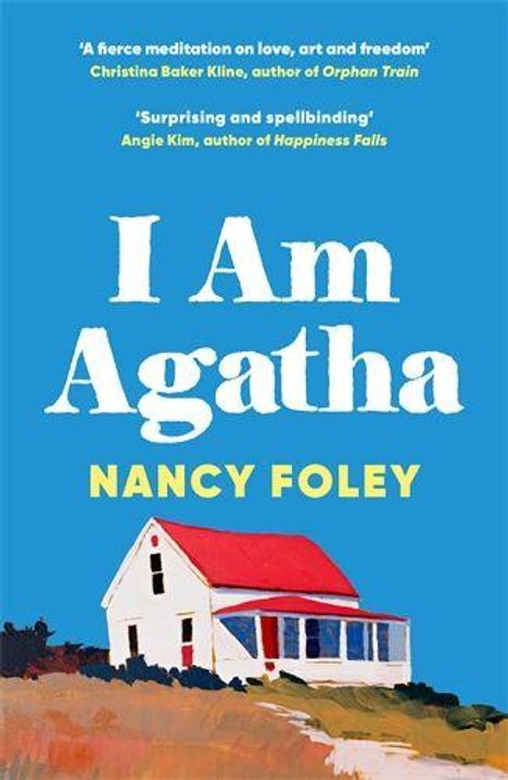 "I Am Agatha" von Nancy Foley, Zitate von Christina Baker Kline und Angie Kim. Illustration eines Hauses mit rotem Dach.
