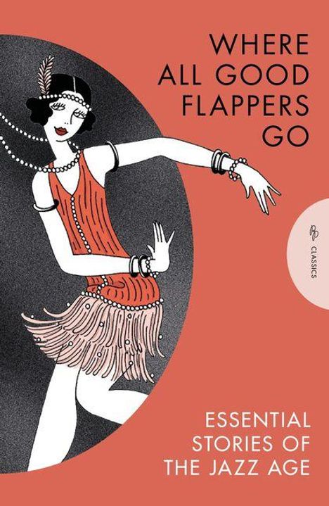 Text: "WHERE ALL GOOD FLAPPERS GO. ESSENTIAL STORIES OF THE JAZZ AGE." Illustration: Frau im Flapper-Kleid beim Tanzen.
