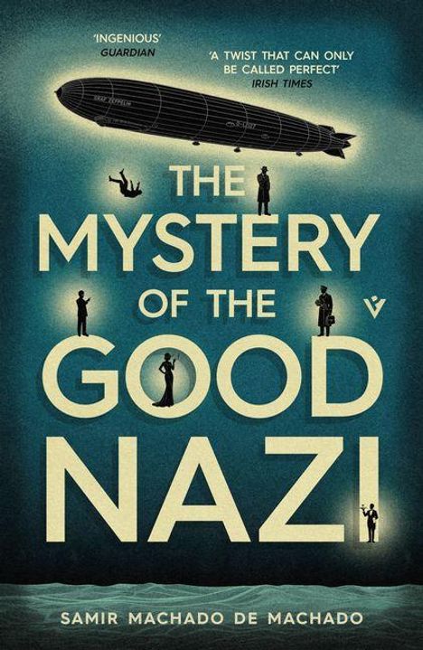 Text: „THE MYSTERY OF THE GOOD NAZI“. Silhouetten von Menschen und ein Luftschiff.