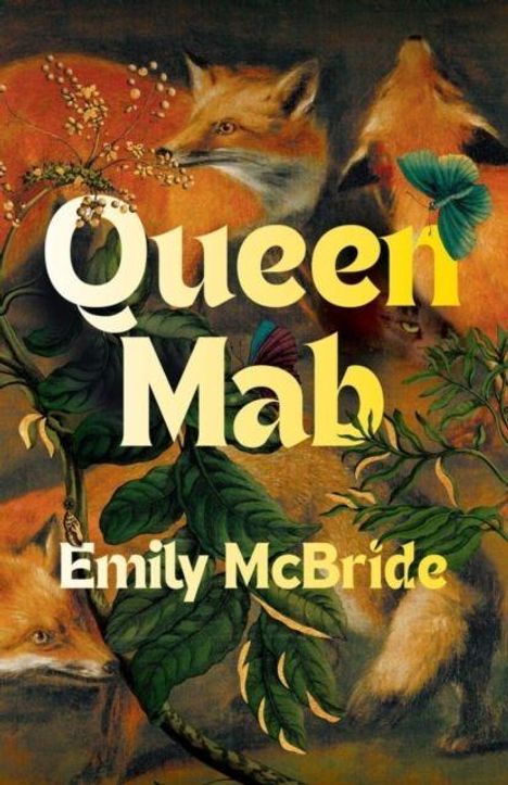 "Queen Mab" und "Emily McBride" in gelber Schrift. Illustration von Füchsen, Pflanzen und einem grünen Schmetterling.