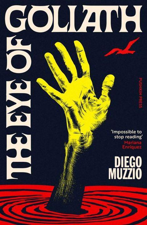 "The Eye of Goliath" in großer Schrift, gelbe Hand ragt aus roten Wellen empor, rote Möwe fliegt, Lobzitat von Mariana Enriquez.