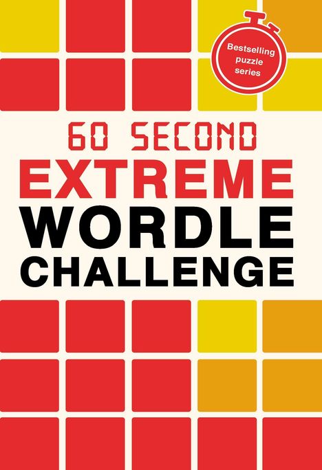 "60 Second Extreme Wordle Challenge", Bestseller-Puzzle-Serie, rote und gelbe Quadrate mit einer Stoppuhr oben rechts.