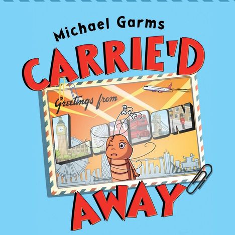 Titel: "Michael Garms CARRIE'D AWAY". Ein Comic-Stil-Postkarte mit Sehenswürdigkeiten von London und einer verwirrten Ameise.