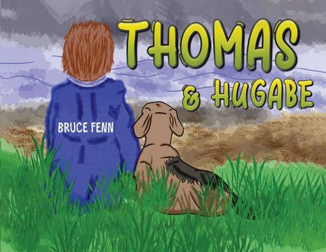 Titel: "THOMAS & HUGABE". Name: "BRUCE FENN". Illustration: Person mit Hund im Gras, bewölkter Himmel.