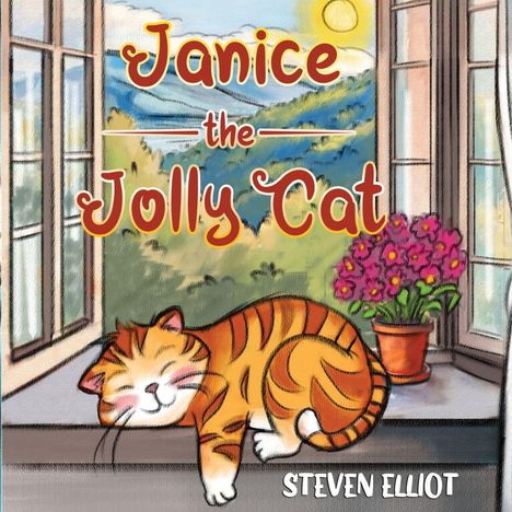 "Janice the Jolly Cat, STEVEN ELLIOT." Illustration eines Fensters mit schlafender, orange-gemusterter Katze und Blumen.