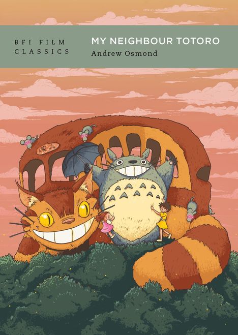 Titel: "MY NEIGHBOUR TOTORO", Autor: Andrew Osmond. Illustration eines großen, lächelnden Wesens mit Kindern und Katzenbus.