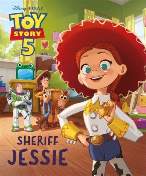 "TOY STORY 5", "SHERIFF JESSIE". Illustration: Jessie steht vorn mit Sheriff-Stern, Buzz und Woody hinten im Kinderzimmer.