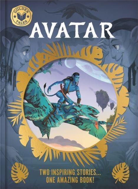 "Avatar" und "Two inspiring stories... One amazing book!" Zentral: Na'vi auf Drachenreiter, mit Blätterrahmen, dekorative Gesichter seitlich.