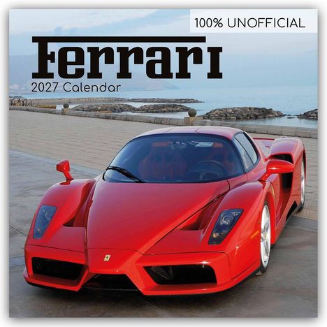 100% UNOFFICIAL, Ferrari, 2027 Calendar. Ein roter Sportwagen steht in einer Küstenlandschaft auf einer Promenade.