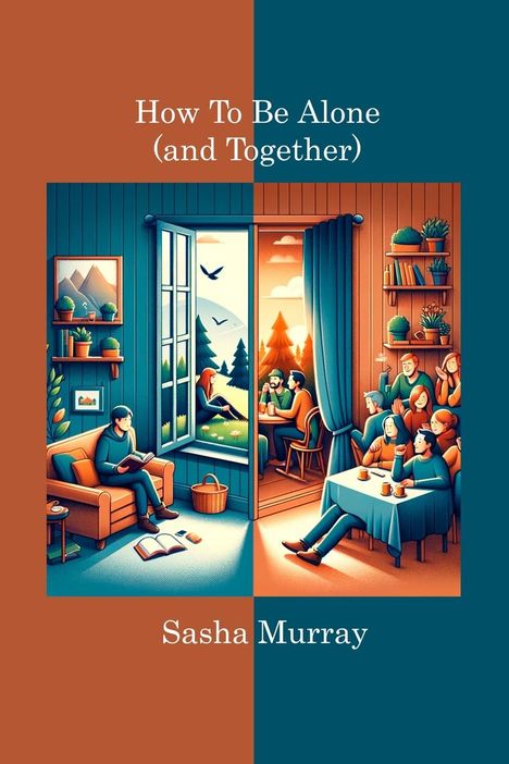 Sasha Murray: How To Be Alone (And Together), Buch