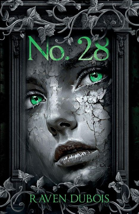 „No. 28“, „R AVEN DUBOIS“; Ein Gesicht mit grünen Augen, umrahmt von Ranken und Rissen.