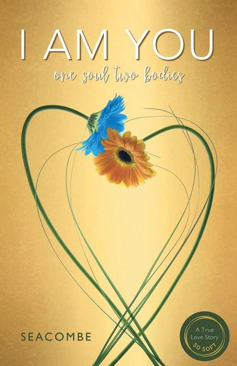 "I AM YOU; one soul two bodies. SEACOMBE. Zwei Blumen mit herzförmigen Stielen, gelber Hintergrund."