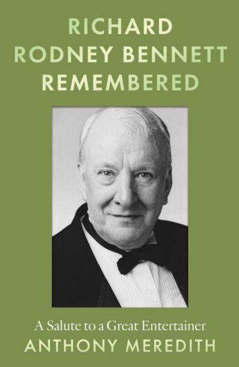 "Richard Rodney Bennett Remembered" steht oben, "Anthony Meredith" unten, darunter Porträt eines älteren Mannes im Anzug.