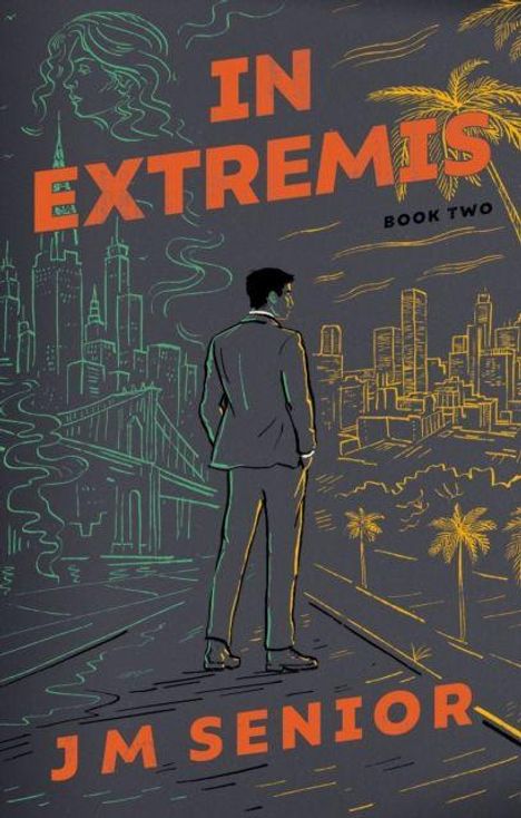 „IN EXTREMIS“, „BOOK TWO“, „JM SENIOR“. Ein Mann im Anzug blickt auf beleuchtete Stadt mit Palmen. Linienart-Stil.