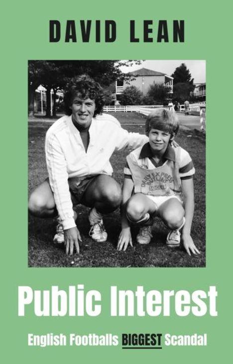 Text: "David Lean, Public Interest, English Football’s Biggest Scandal". Zwei Personen auf einer Wiese kniend.