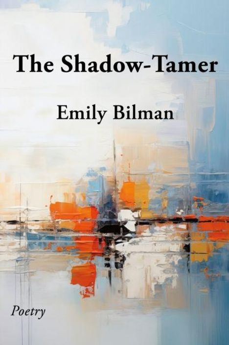 "The Shadow-Tamer", Emily Bilman. "Poetry" unten links. Abstrakte Kunst mit kräftigen Pinselstrichen in Blau und Orange.