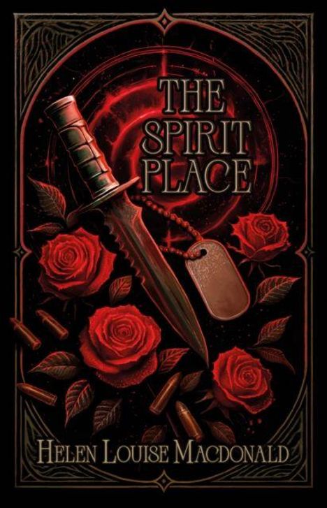 "The Spirit Place" und "Helen Louise Macdonald". Dolch, Erkennungsmarke, rote Rosen, Patronen, schwarzer Hintergrund.