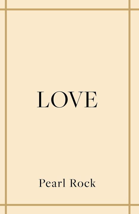 Text "LOVE" und darunter "Pearl Rock". Beige Hintergrund mit dünnen goldenen Linien.