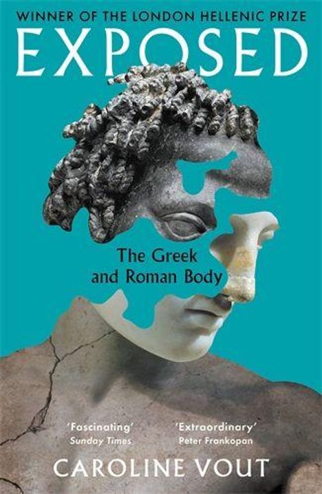 "EXPOSED" zeigt eine antike Skulptur mit modernen Ergänzungen. Text: "The Greek and Roman Body".