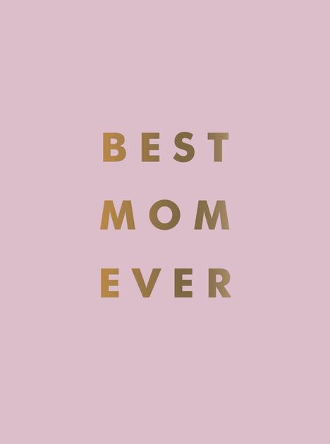 BEST MOM EVER in goldener Schrift auf rosa Hintergrund.