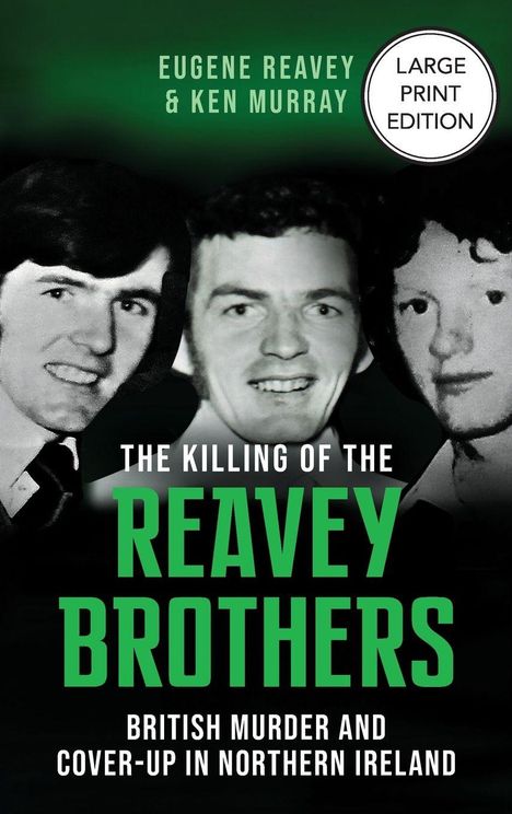 Text: "Eugene Reavey & Ken Murray", "The Killing of the Reavey Brothers". Drei Männerporträts in Schwarz-Weiß.